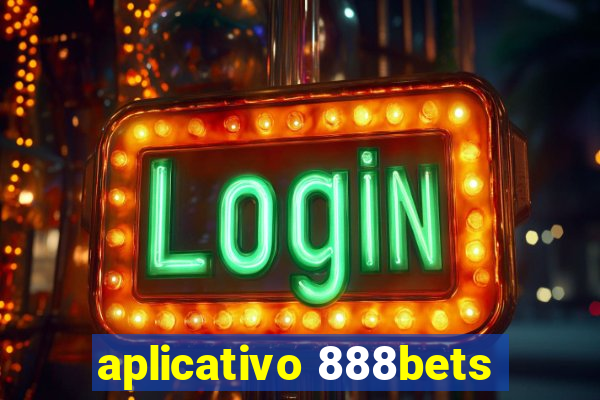 aplicativo 888bets